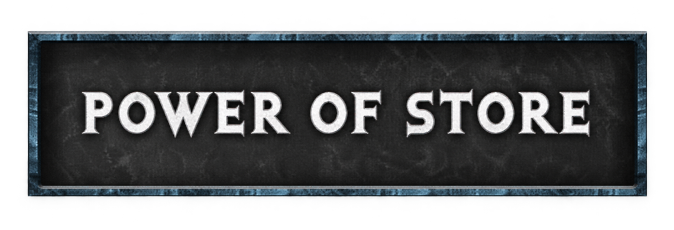 POWER OF STORE