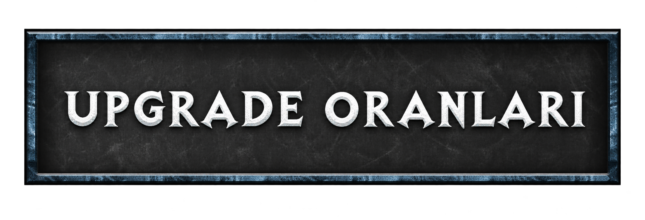 UPGRADE ORANLARI